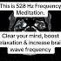 528 Hz Frequency Pure Tone Meditation