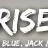 Jonas Blue Rise Lyrics Ft Jack Jack