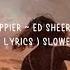 Happier Ed Sheeran Lyrics Slowed