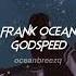 Frank Ocean Godspeed Sped Up Reverb