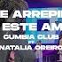 Cumbia Club Natalia Oreiro No Me Arrepiento De Este Amor Video Oficial
