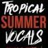 Planet Samples Tropical Summer Vocals Female Edition Acapella Vocals Midi Files Vocal Samples Loops