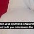 When Your Boyfriend Is Gujarati Shorts