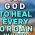 A Prayer For God To Heal Every Organ That Needs Healing Prayer Godbibleandme Shortprayers
