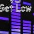 Dj Snake Ft Lil Jon Turn Down For What VS Get Low