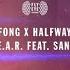 Henry Fong X Halfway House Feat Sanjin F E A R OUT NOW