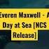 Everen Maxwell A Day At Sea NCS Release