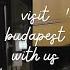 Visit Budapest With Us Couple Vlog Zoo Baths Dates