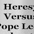 Pope Leo XIV Contradicts Pope Francis While James Martin Affirms Heresy