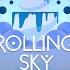 Rolling Sky A Dream Of 7 Years Fanmade Soundtrack