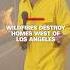 Wildfires Destroy Homes West Of Los Angeles