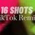 16 Shots TikTok Remix Slowed Down