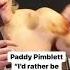 Paddy Pimblett I D Rather Be Fat Happy Than Ripped