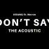 Don T Say Feat Nevve The Acoustic Acoustic