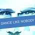 Dance Like Nobody S Watching Radio Edit