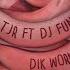 Dik Work TJR Remix