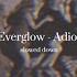 Everglow Adios Slowed Down