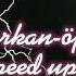 Tarkan öp Speed Up