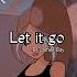 Let It Go Sped Up By James Bay