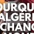 Pourquoi L Algérie Est Un Pays Clé Dans L Histoire Mondiale Explication Choc