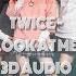 3D AUDIO TWICE LOOK AT ME