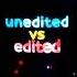 Unedited Vs Edited