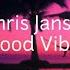 Chris Janson Good Vibes Lyrics