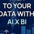 Talk To Your Data With AI X BI