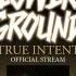 Lower Ground True Intent OFFICIAL STREAM