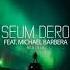 Seum Dero Revived Ft Michael Barbera