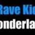 Rave Kid Wonderland