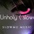 Sam Smith Kim Petras Unholy S L O W E D R E V E R B