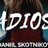 DANIIL SKOTNIKOV ADIOS OFFICIAL CLIP