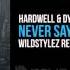 Hardwell Dyro Feat Bright Lights Never Say Goodbye Wildstylez Remix OUT NOW