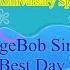 SpongeBob Singing The Best Day Ever SpongeBob S 25th Anniversary Special