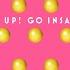 Get Up Go Insane Original