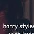 Harry Styles Being Obsessed With Louis Tomlinson For 5 Minutes Straight