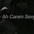 Rei Ah Canım Sevgilim Slowed Reverb