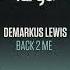Demarkus Lewis Back 2 Me
