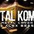 MORTAL KOMBAT THEME Metal Version