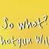 So What Shotgun Willy Lyrics