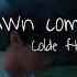 Engsub Vietsub Colde 콜드 또 새벽이 오면 When Dawn Comes Again Feat 백현 BAEKHYUN