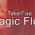 Take Five Magic Flute