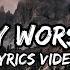 Blackbear My Worst Lyrics Video Music King