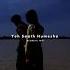Main Phir Bhi Tumko Chahunga Slowed Reverb Aesthetic Lyrics Video Shorts