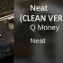 Neat Remix CLEAN VERSION Q Money Ft Young Dolph G Hebro Flipp Dinero