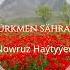 Nury Halmammedow Gurbannazar Ezizow Turkmen Sahrasy Nowruz Haytyyew