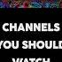 Channels You Should Watch Cruel World Happy Mind