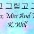 K Will 그립고 그립고 그립다 Miss Miss And Miss Han Eng