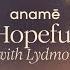 Anamē Lydmor Hopeful Original Mix